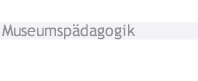 Museumspädagogik