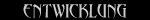 Entwicklung